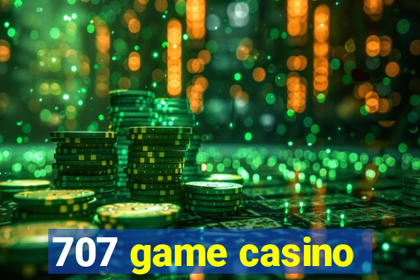 707 game casino